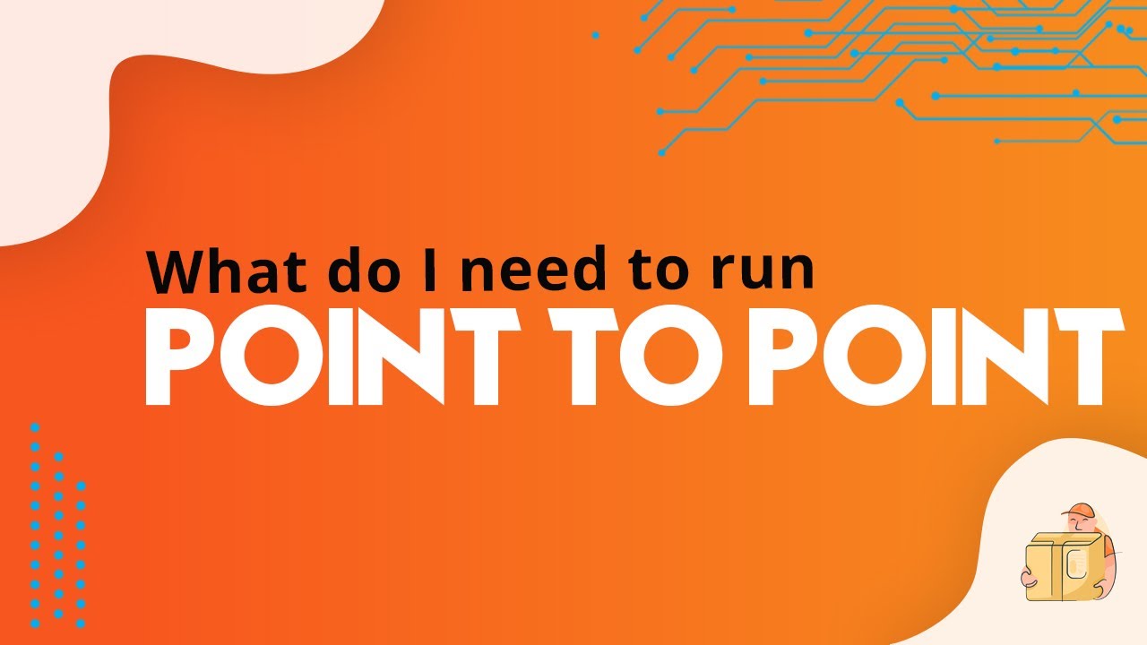 What Do I Need To Run Point to Point
