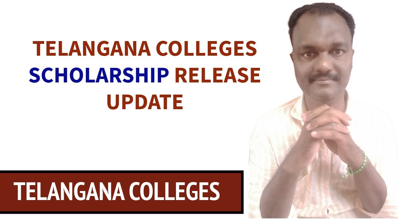 TELANGANA COLLEGES SCHOLARSHIP RELEASE UPDATE