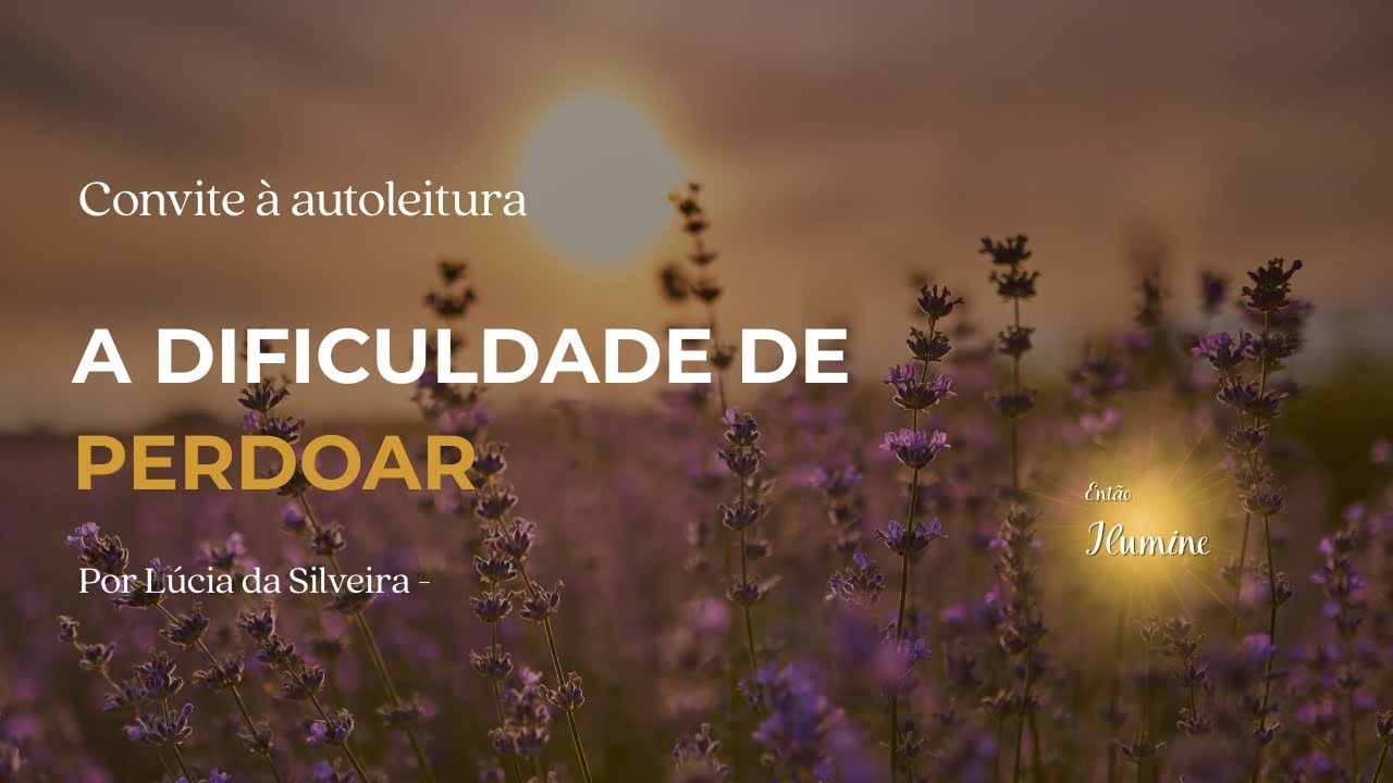 A DIFICULDADE DE PERDOAR 432Hrz AUTO LEITURA E REFLEXÃO