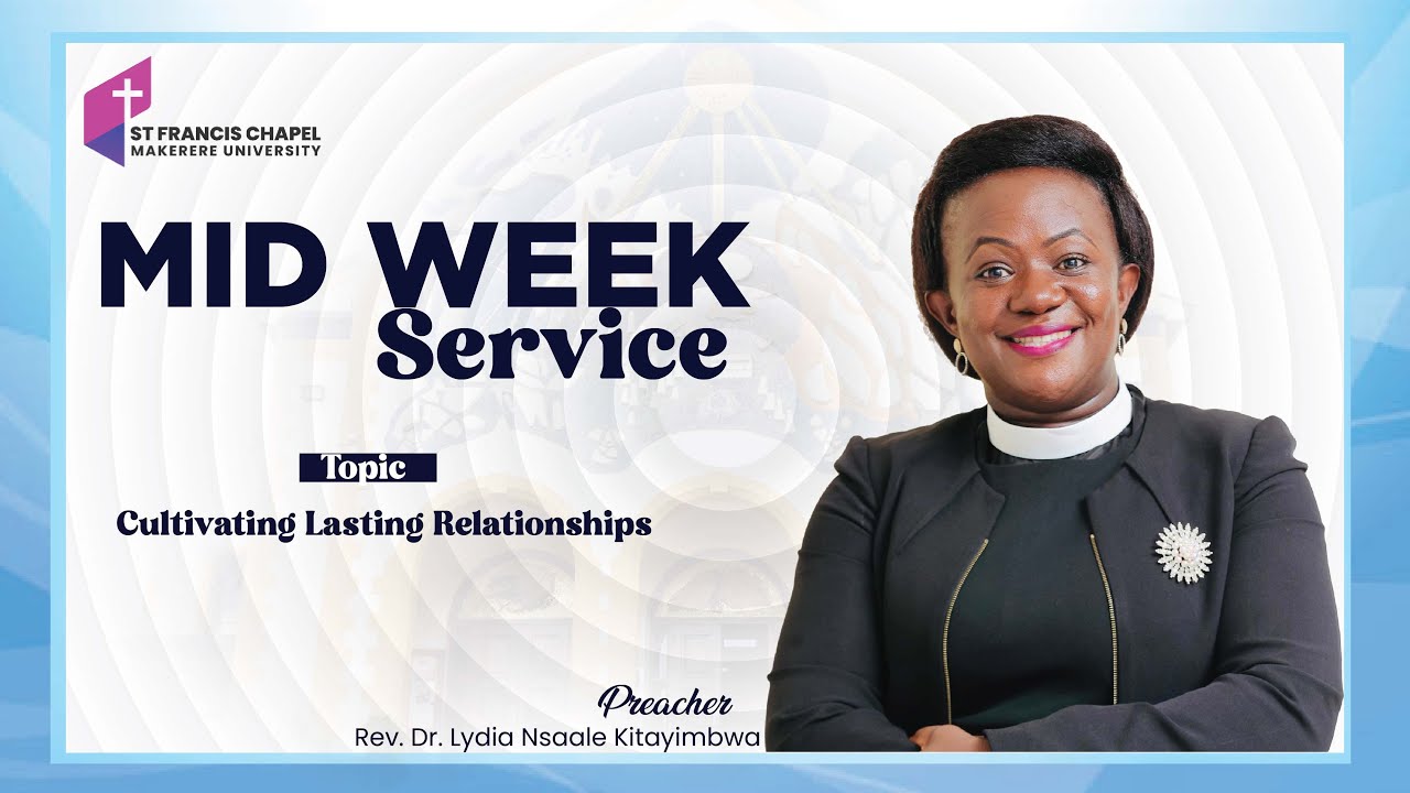 CULTIVATING LASTING RELATIONSHIPS | Rev. Dr. Lydia Nsaale Kitayimbwa | 09/04/2025