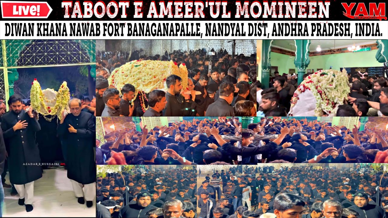 🛑 LIVE TABOOT E AMEER'UL MOMINEEN DIWAN KHANA NAWAB FORT BANGANAPALLE NANDYAL DIST ANDHRA PRADESH