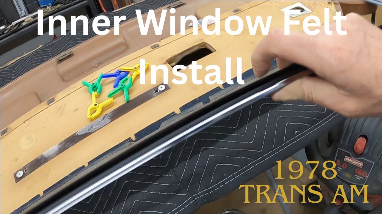 Inner Window felt Install on 1978 Trans AM