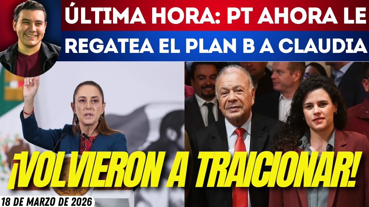#SinMáscaras | ÚLTIMA HORA: EL PT REGATEA EL PLAN B DE LA PRESIDENTA SHEINBAUM