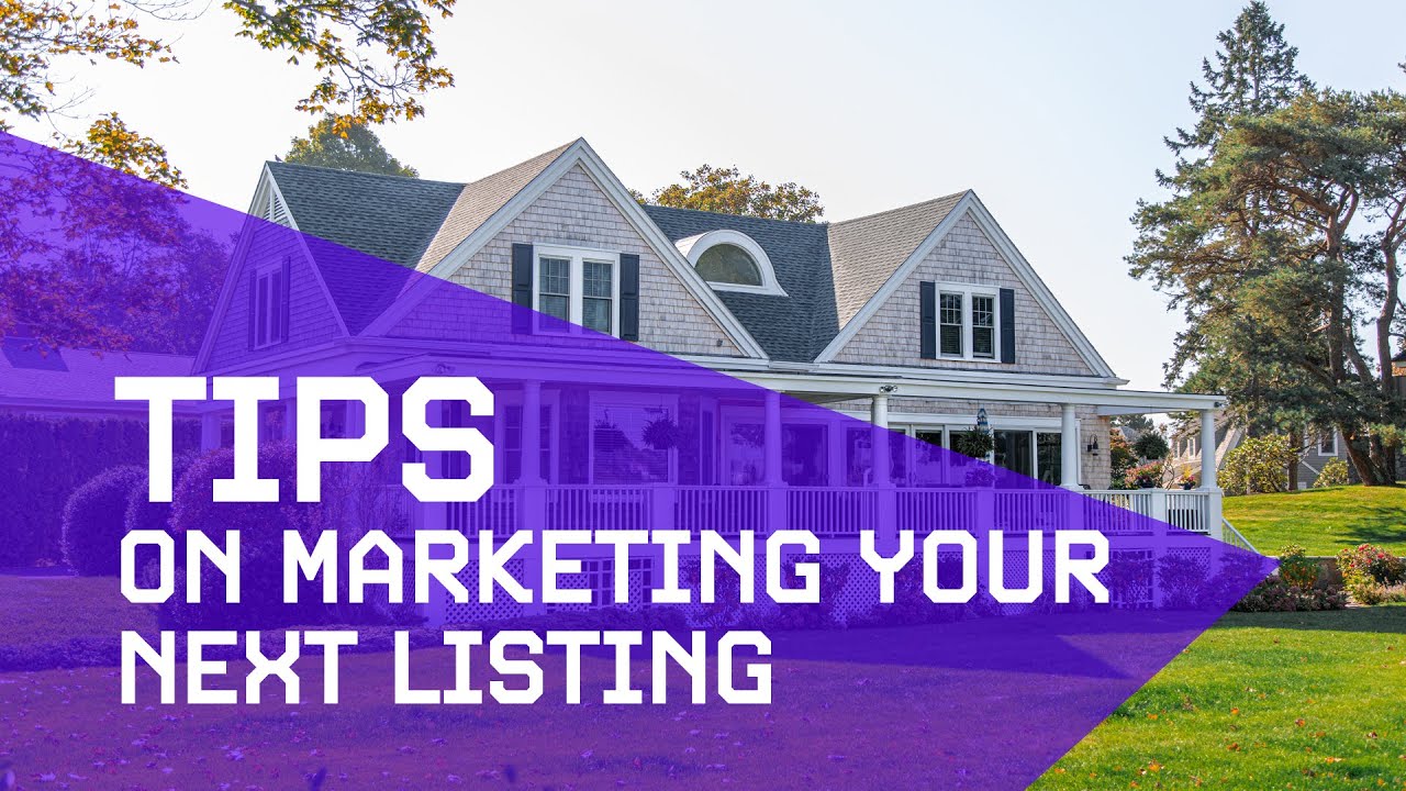 2023 TIPS on Marketing your next listing!