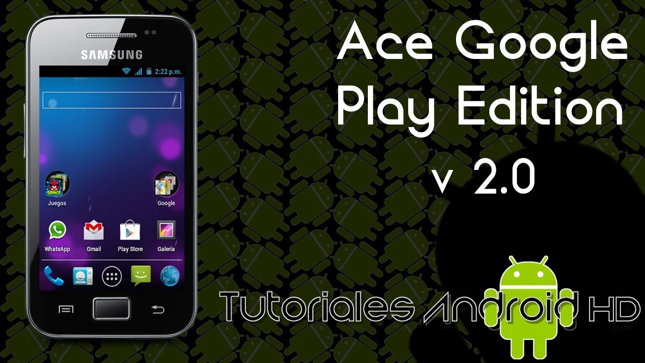Tutorial Ace Google Play Edition v2 ROM 100% ESTABLE Estilo Pure Android Galaxy Ace s5830i-m-c-39i
