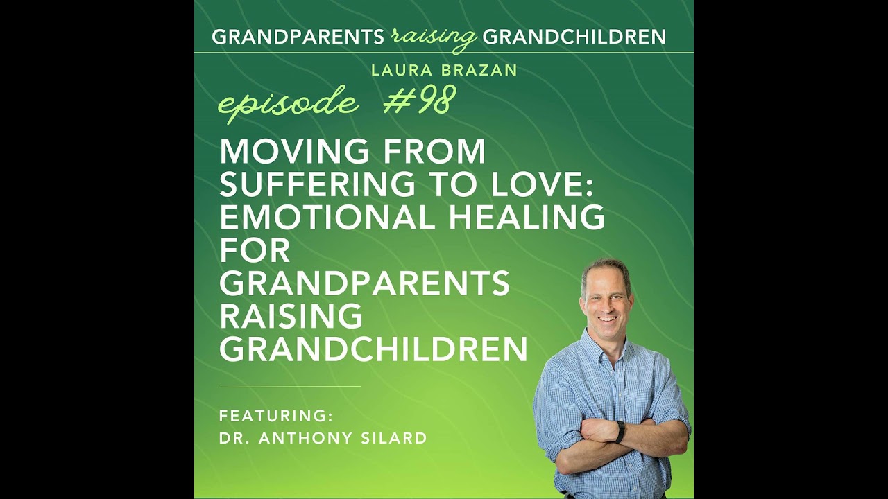 Moving from Suffering to Love: Emotional Healing for Grandparents Raising Grandchildren