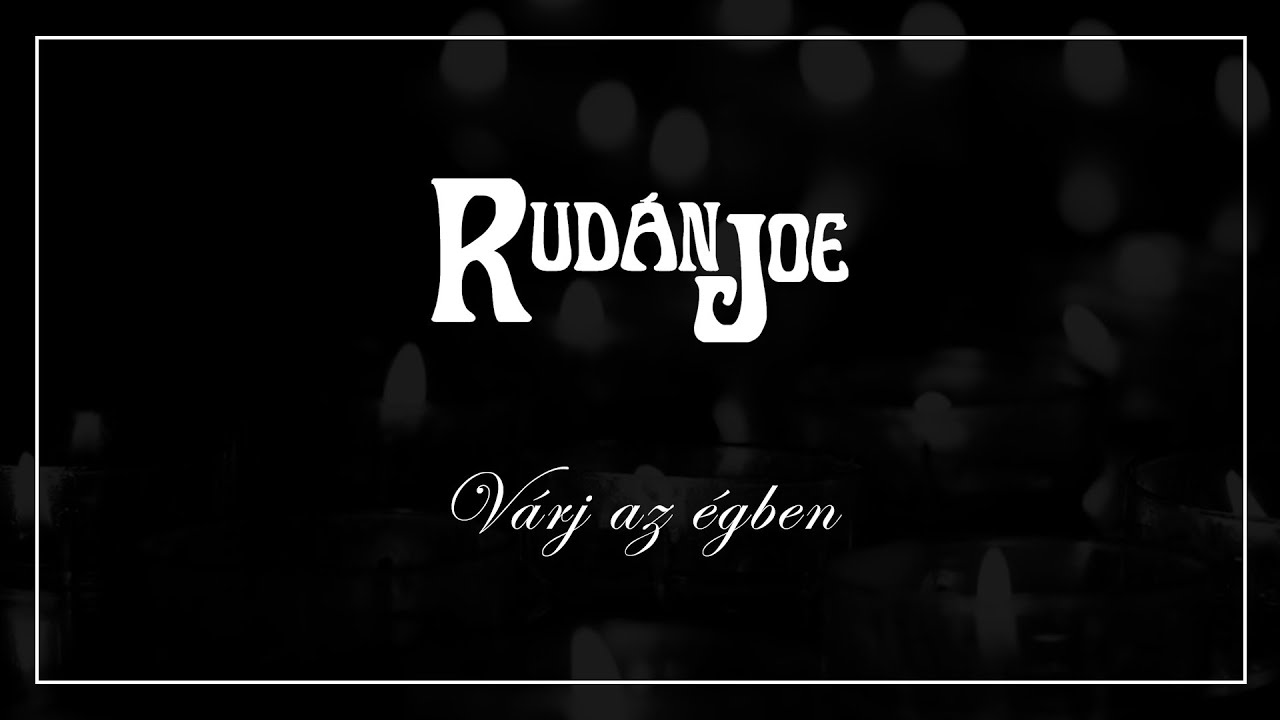 Rudán Joe - Várj az égben