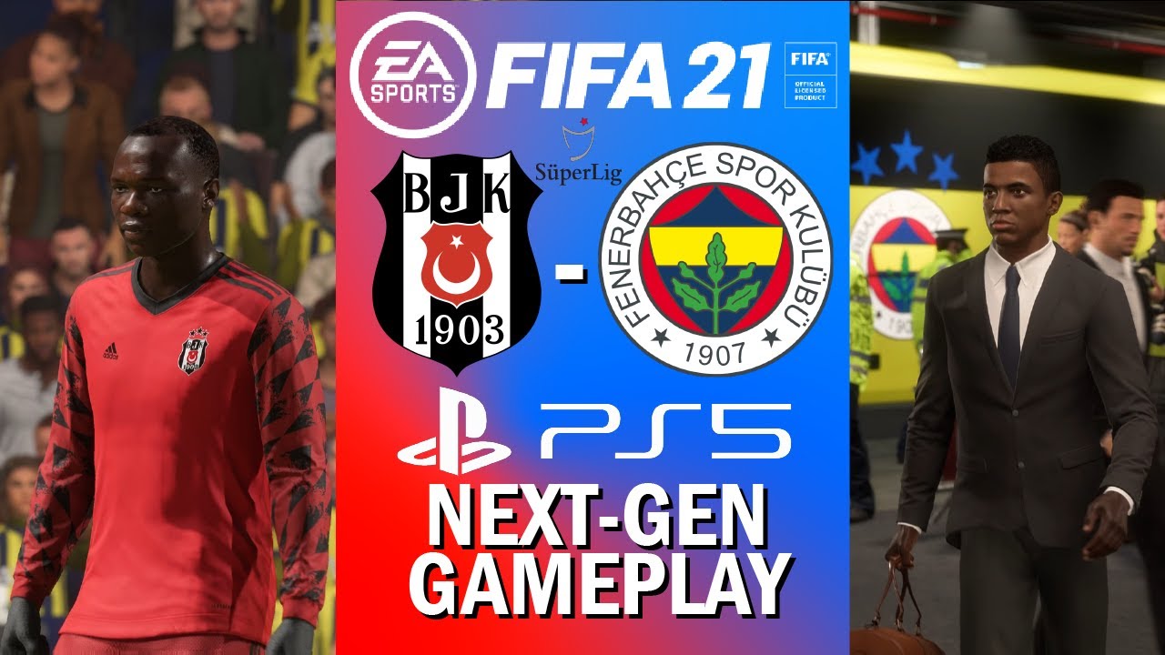 FIFA 21 PS5 Next-Gen Gameplay | Beşiktaş - Fenerbah&ccedil;e