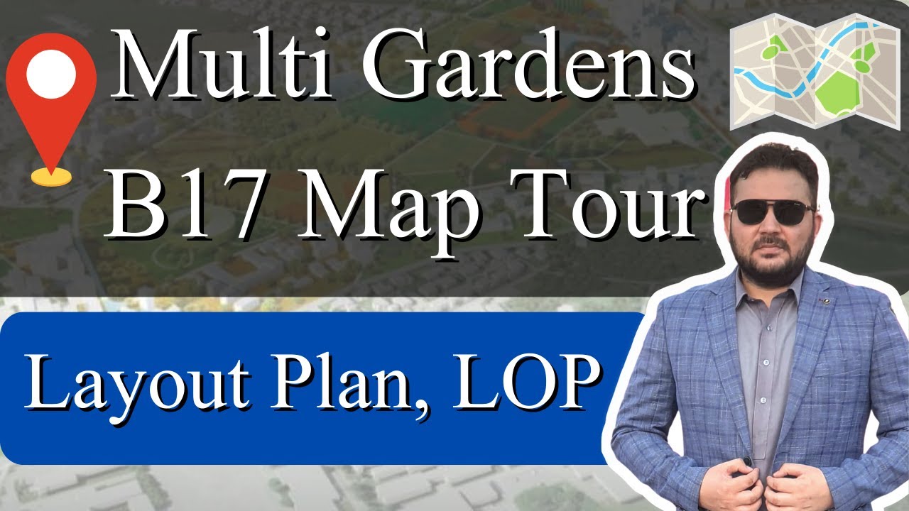 Multi Gardens B17 Map Tour, Layout Plan, LOP