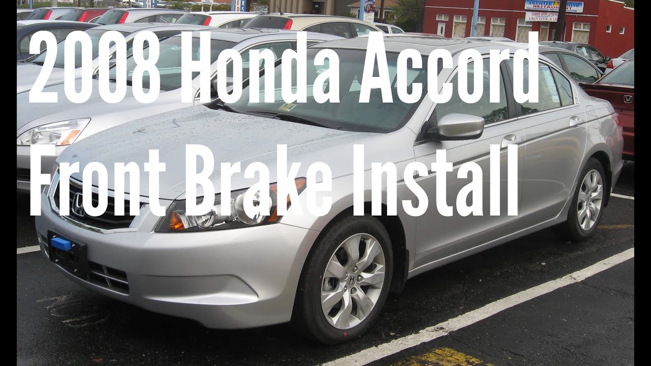 Honda Accord 2008 EX Front Brake Pad Replacement