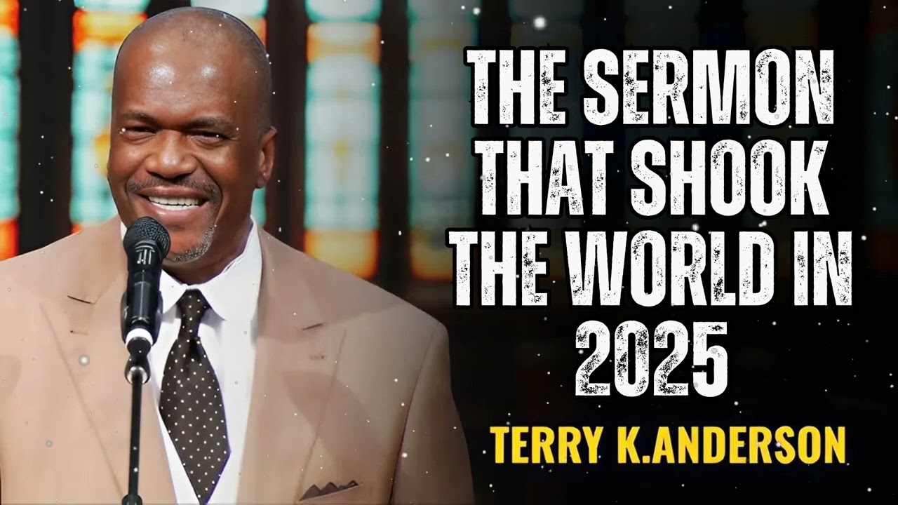 The Sermon That Shook the World in 2025 - Terry Keith Anderson Message
