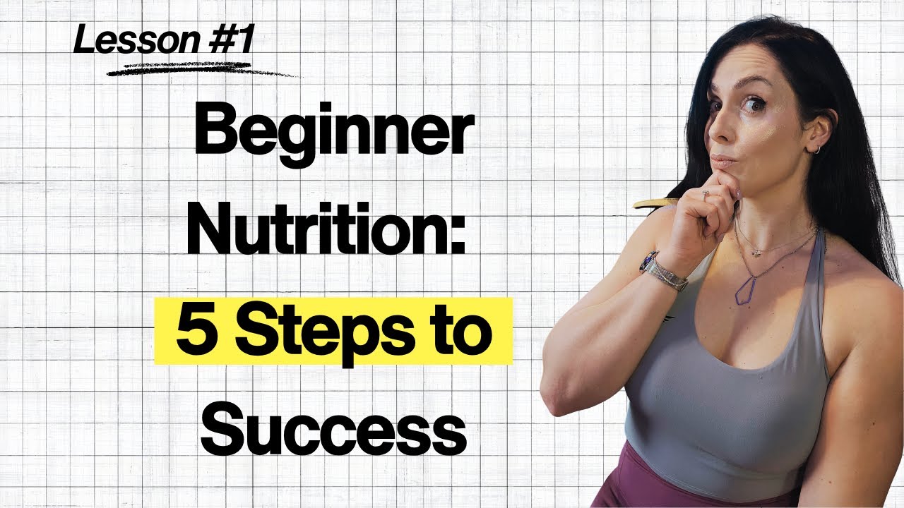Beginner Nutrition: 5 Steps to Success