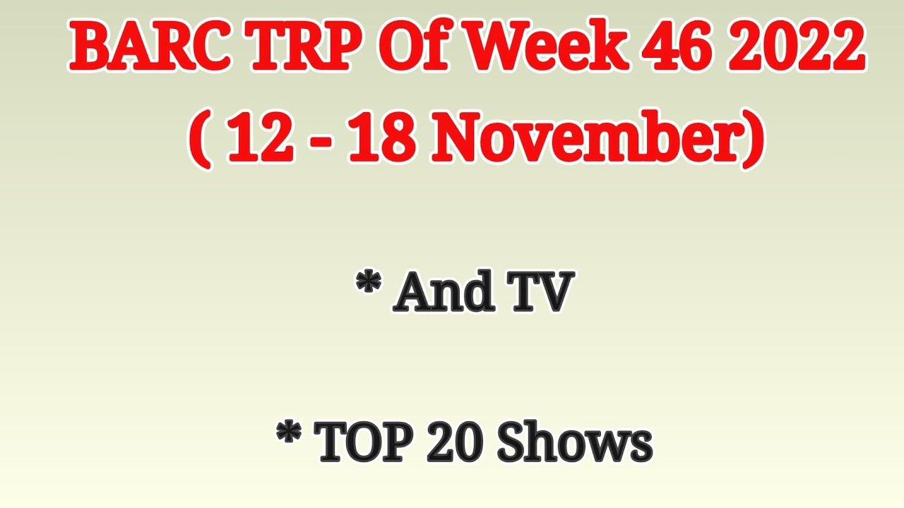 And TV TRP | Top 20 Shows | TRPOf Week 46 2022 ( 12 - 18 November)