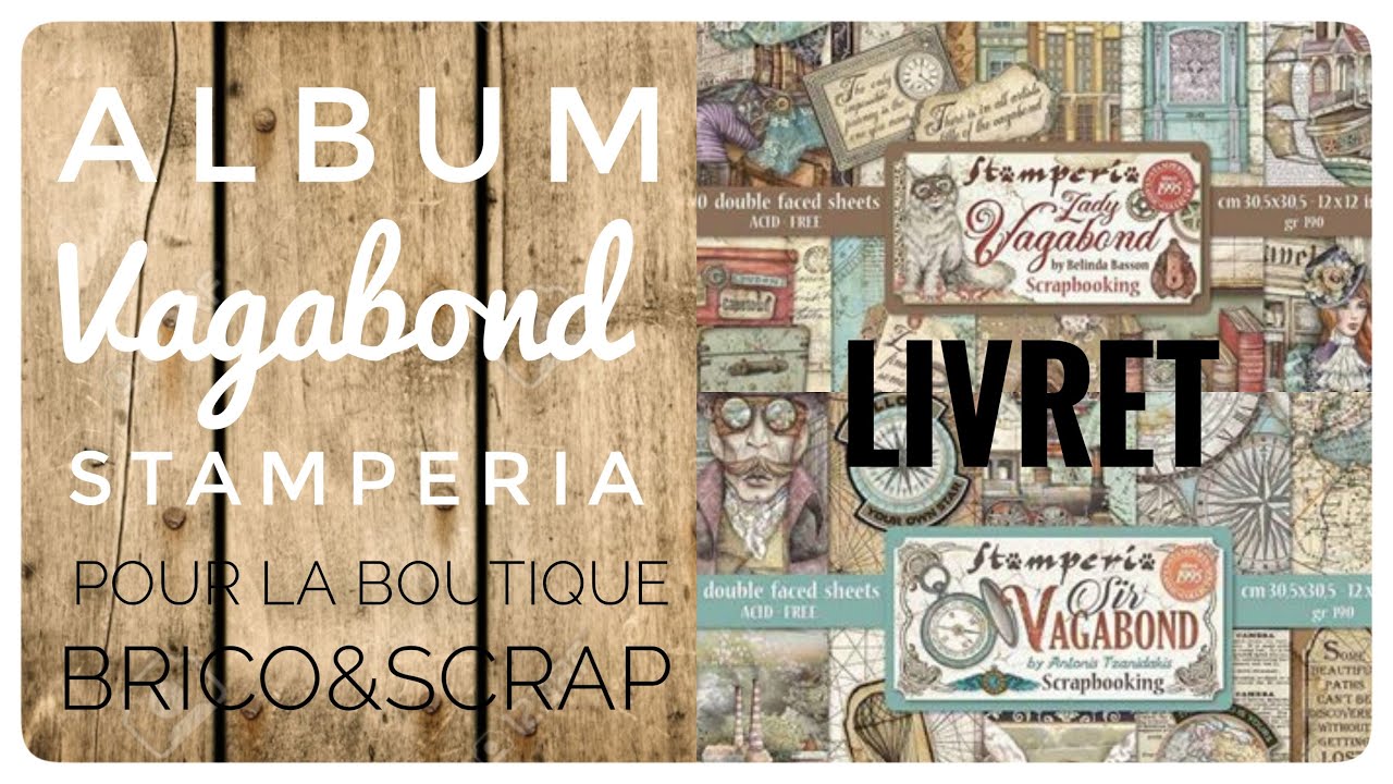 LIVRET ALBUM : VAGABOND [STAMPERIA] POUR LA BOUTIQUE BRICO&SCRAP #Scrapbooking #album #débutant