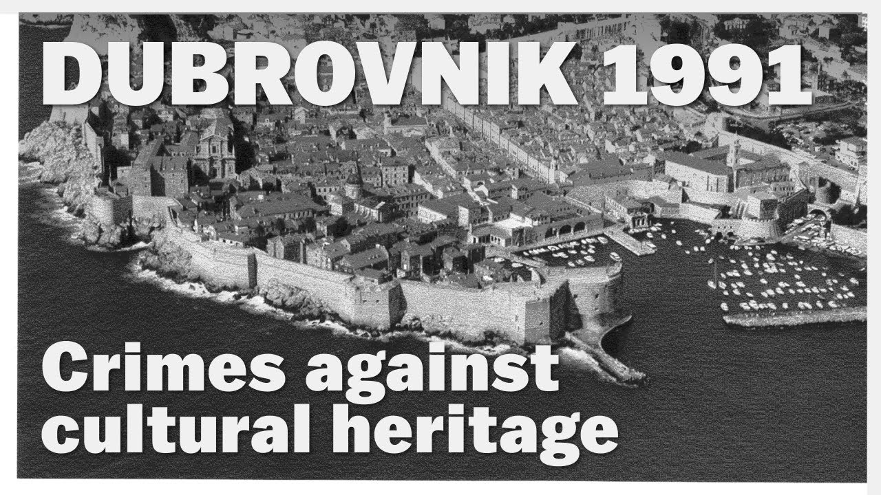 Dubrovnik 1991: ICTY and Crimes Against Cultural Heritage