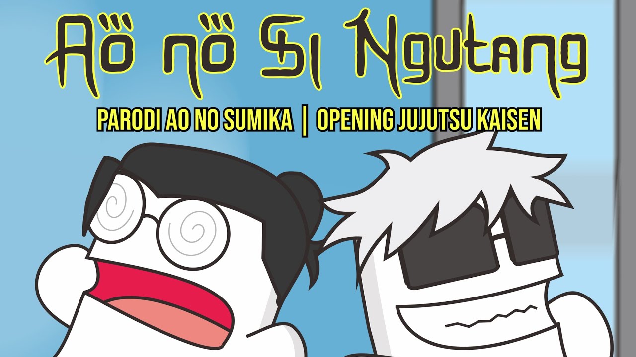 【Parody Cover】Ao no Si Ngutang (Parodi Ao No Sumika - Tatsuya Kitani | OP Jujutsu Kaisen)