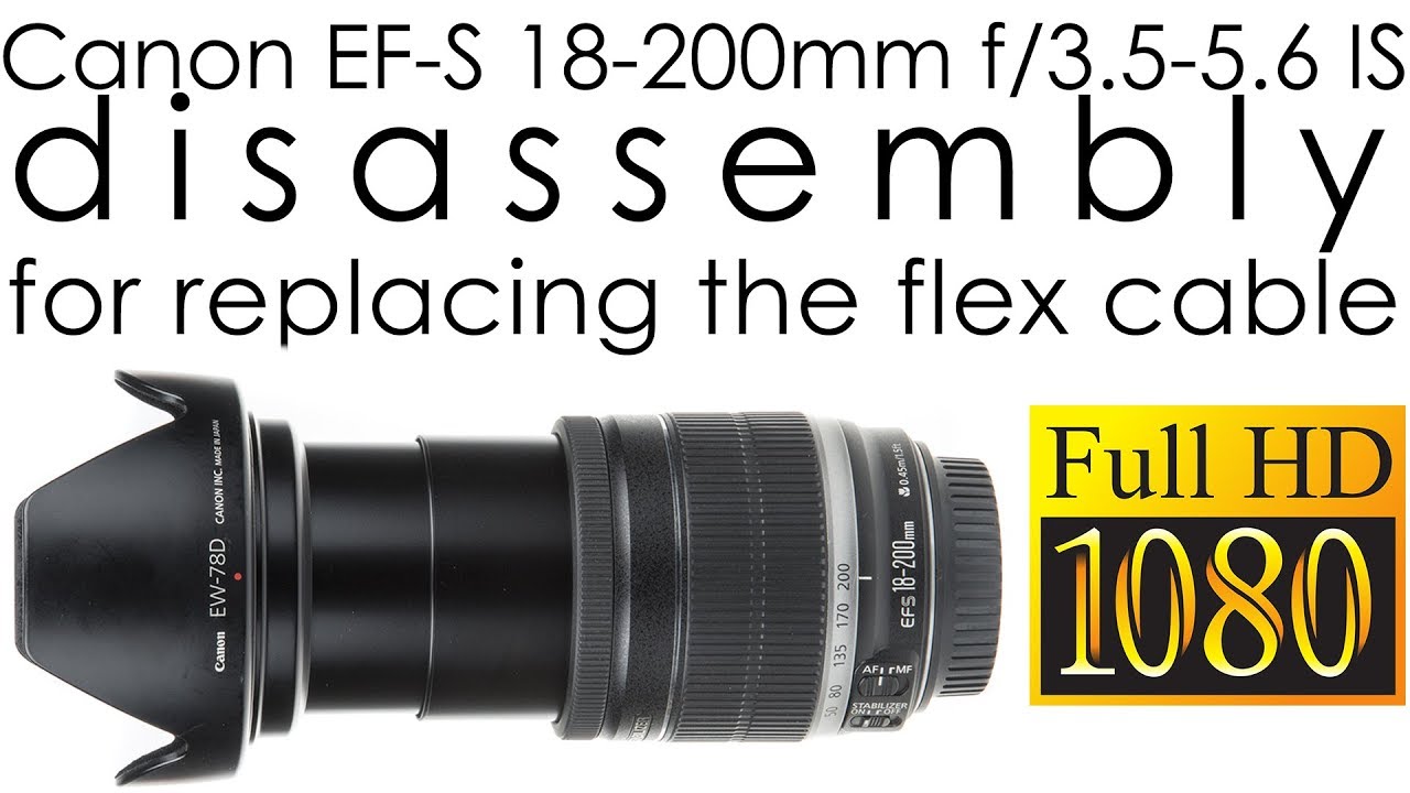 Canon EF-S 18-200mm f/3.5-5.6 IS disassembly for replacing the image stabilization flex cable