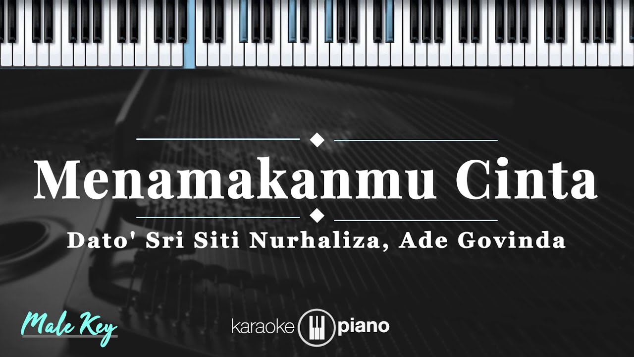 Menamakanmu Cinta - Dato' Sri Siti Nurhaliza, Ade Govinda | KARAOKE PIANO - MALE KEY