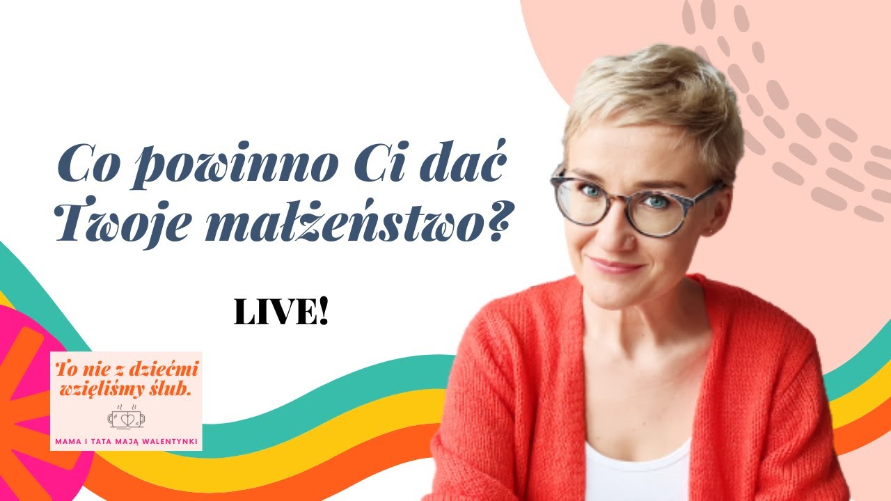 LIVE Co powinno Ci dać Twoje małżeństwo?