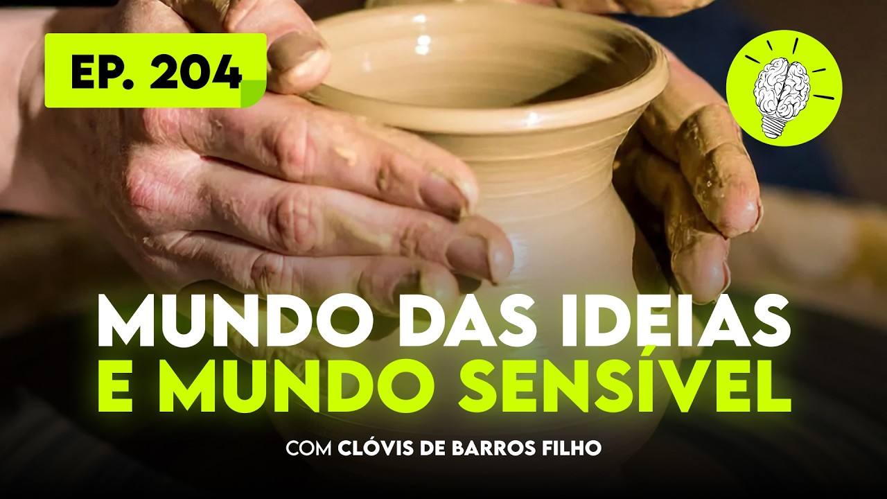 #PartiuPensar 204 - Mundo das ideias e mundo sensível