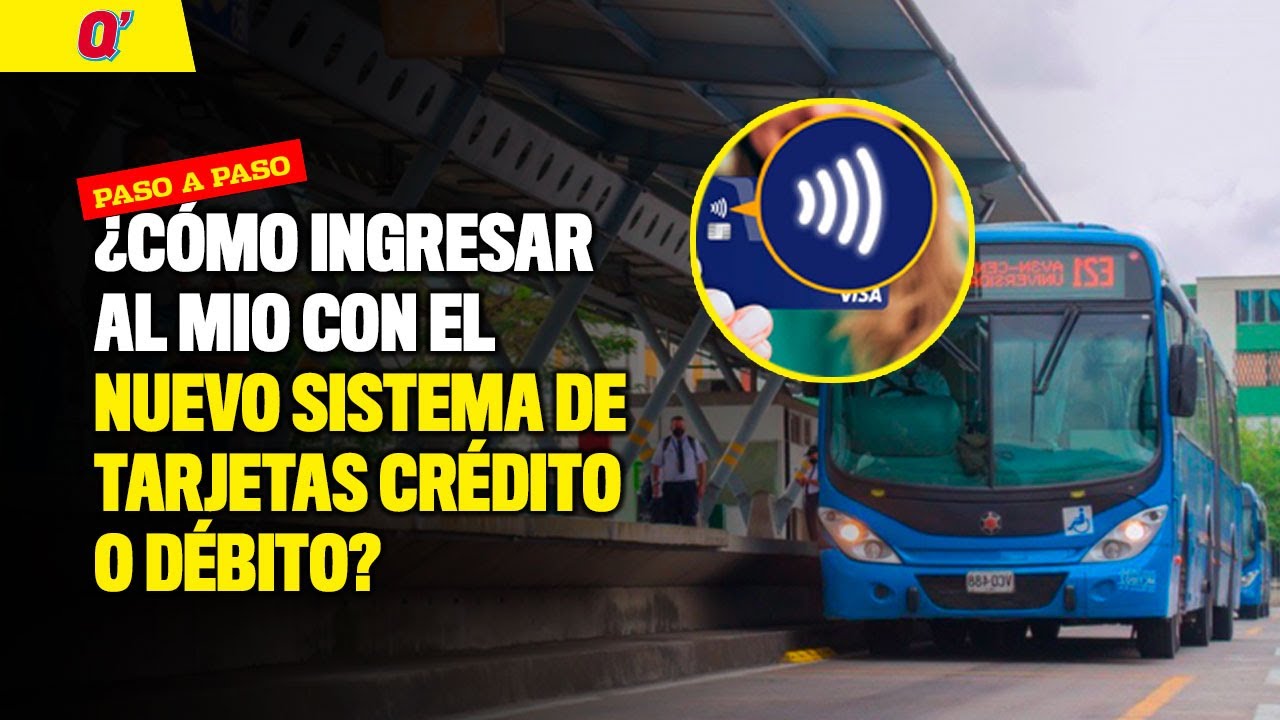 Paso a paso ¿Cómo ingresar al MIO con el nuevo sistema de tarjetas crédito o débito? | Qhubo Cali