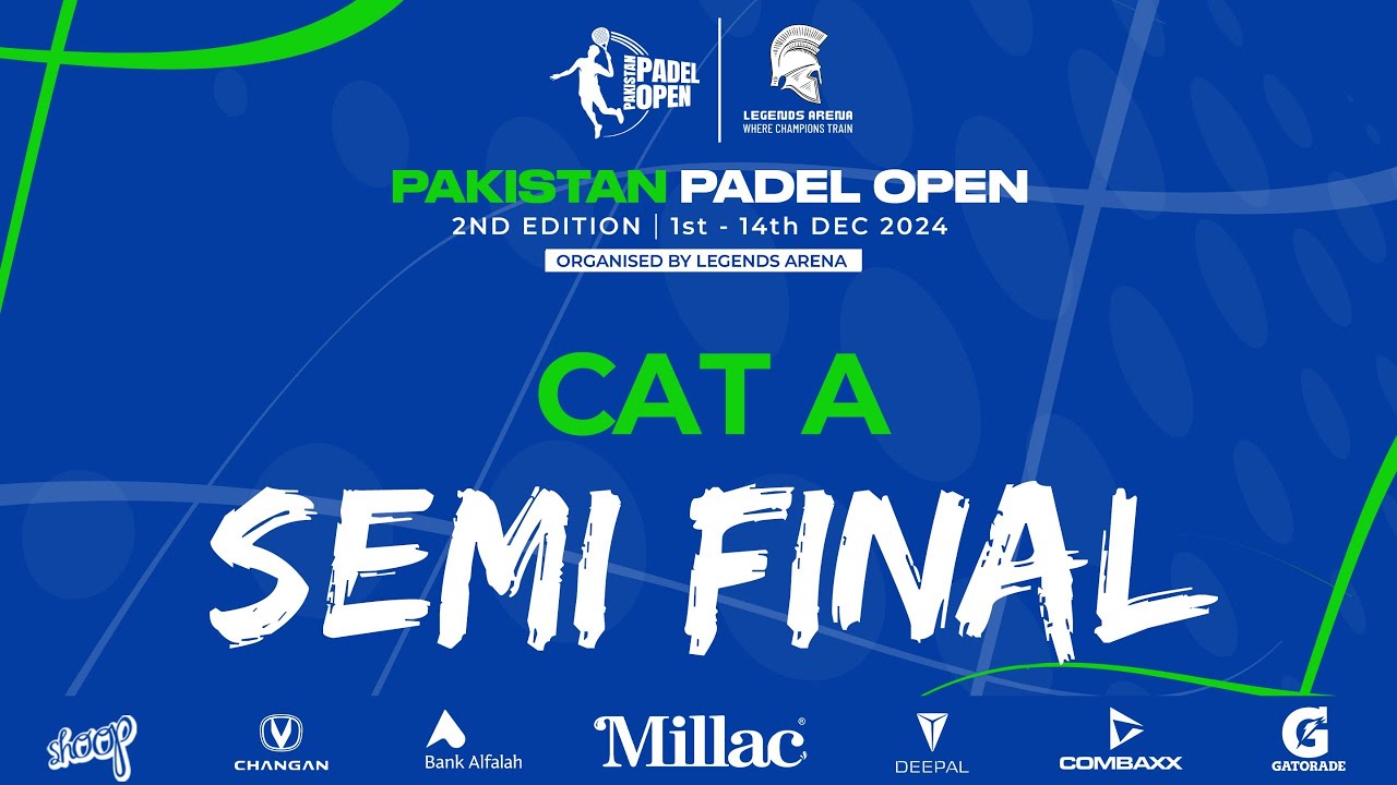 CATEGORY A - B - B+ - SEMI FINALS  | PAKISTAN PADEL OPEN 2024