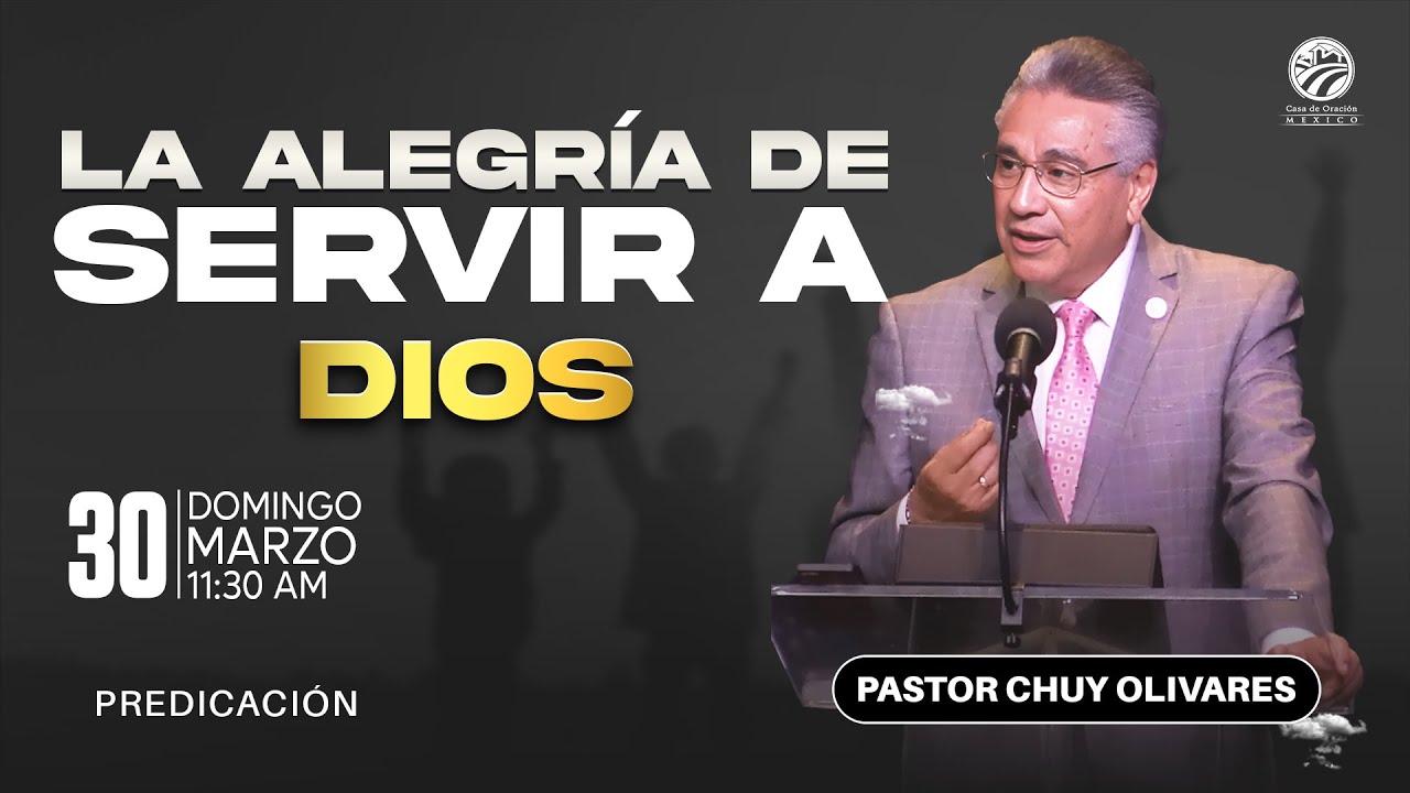 Chuy Olivares - La alegría de servir a Dios