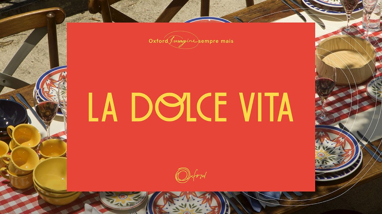 Oxford Porcelanas apresenta La Dolce Vita