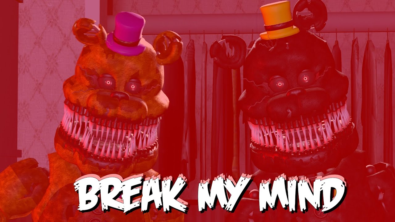 Break My Mind [SFM FNAF]