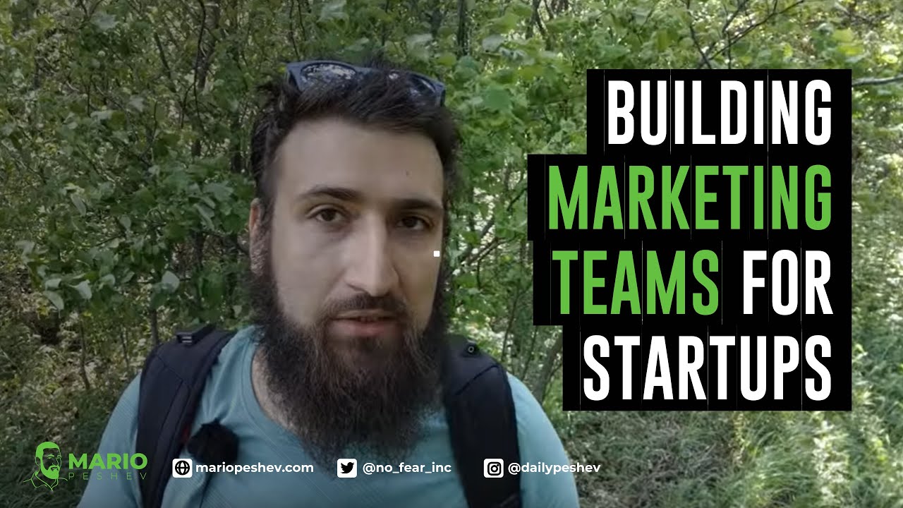 Building a Marketing Team [a Startup's Guide] | Mario Peshev