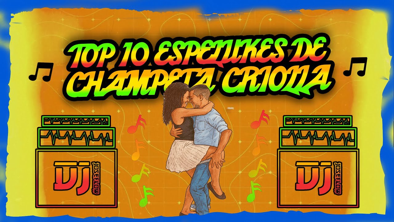 TOP 10 ESPELUKES DE CHAMPETA CRIOLLA