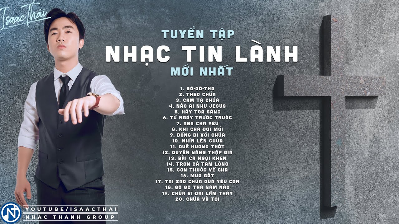 Tuyển Tập Thánh Ca Tin Lành Mới Nhất - Isaac Thái
