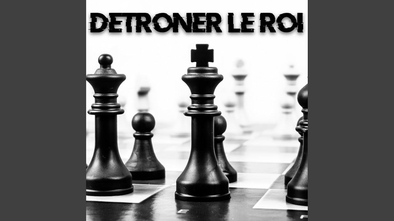 D&eacute;tr&ocirc;ner le roi