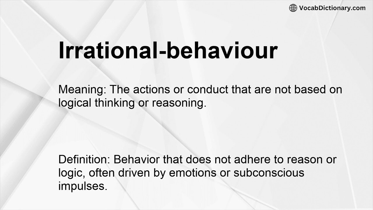 Irrational-behaviour Meaning