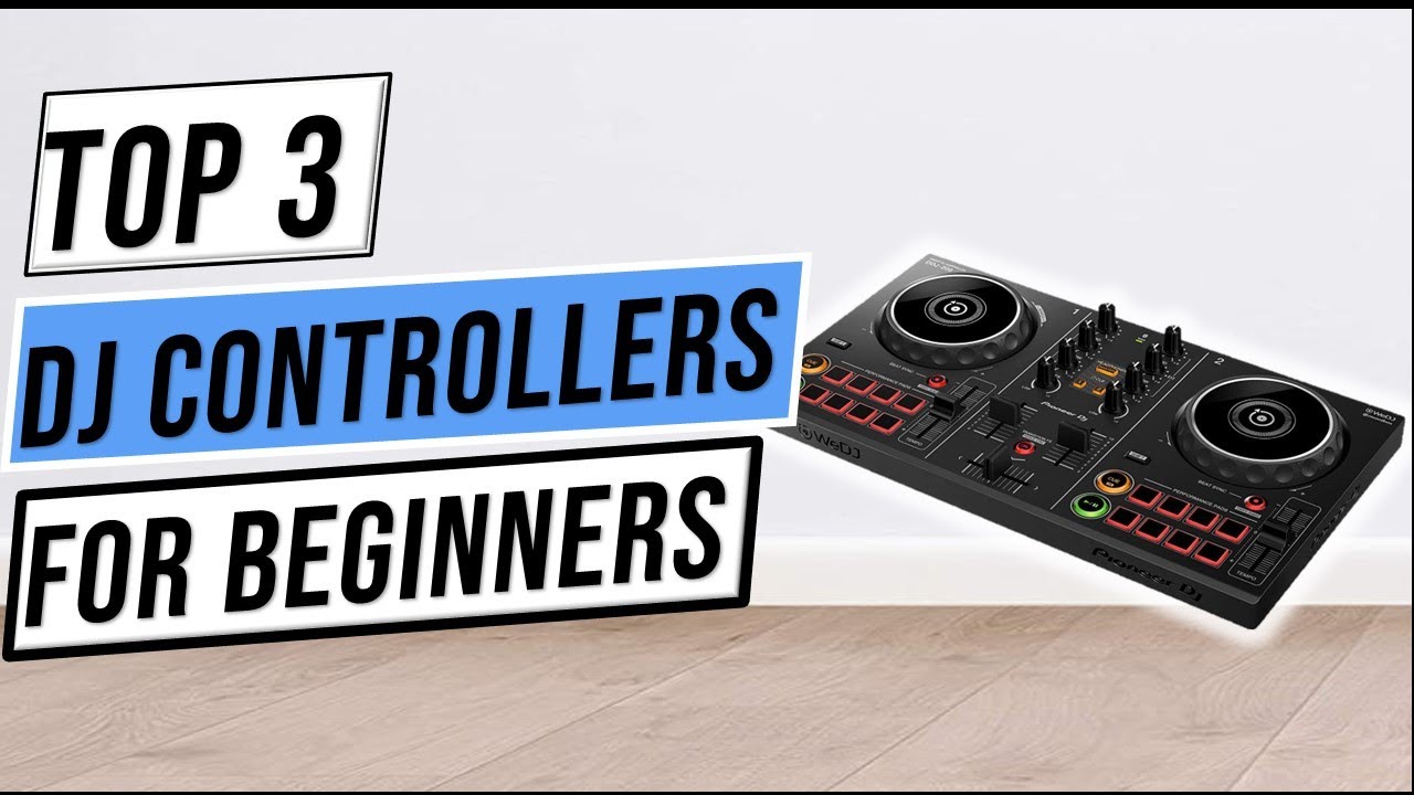 ✅Top 3 Best DJ Controllers for Beginners In 2023