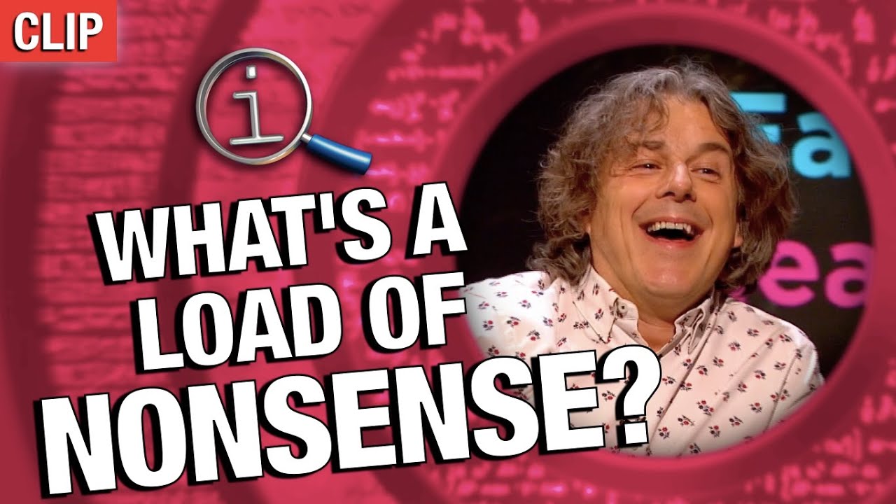 What's A Load Of Nonsense? | QI
