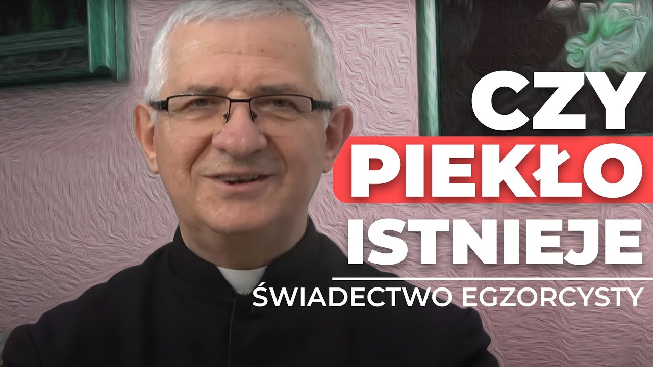 Dlaczego miłosierny Bóg pozwala na wieczne potępienie? | Egzorcysta odpowiada
