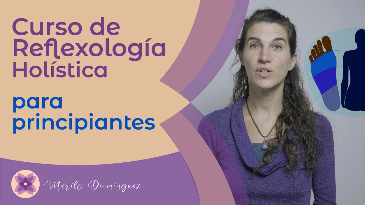 Curso de Reflexología Holística para principiantes.