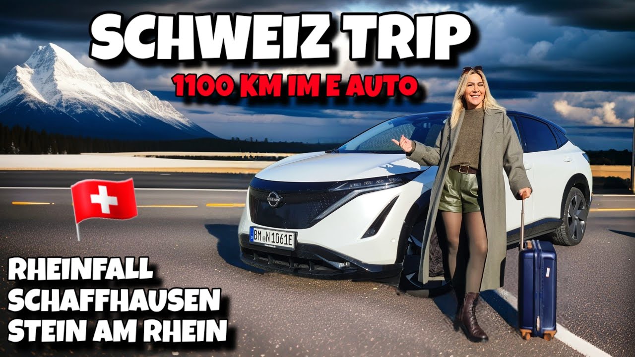 Elektrisch in die Schweiz! Schaffhausen Rheinfall Stein am Rhein Reisebericht mit dem Nissan Ariya