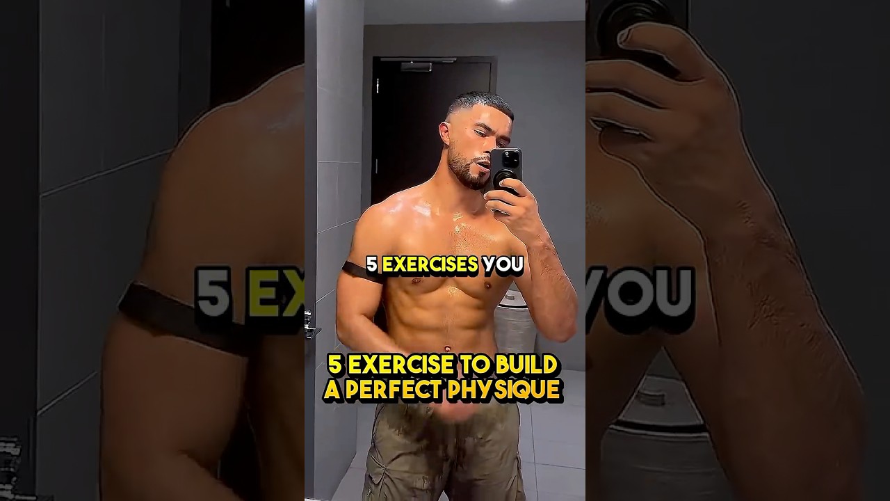 YOU NEED JUST 5 EXERCISES FOR THE PERFECT PHYSIQUE