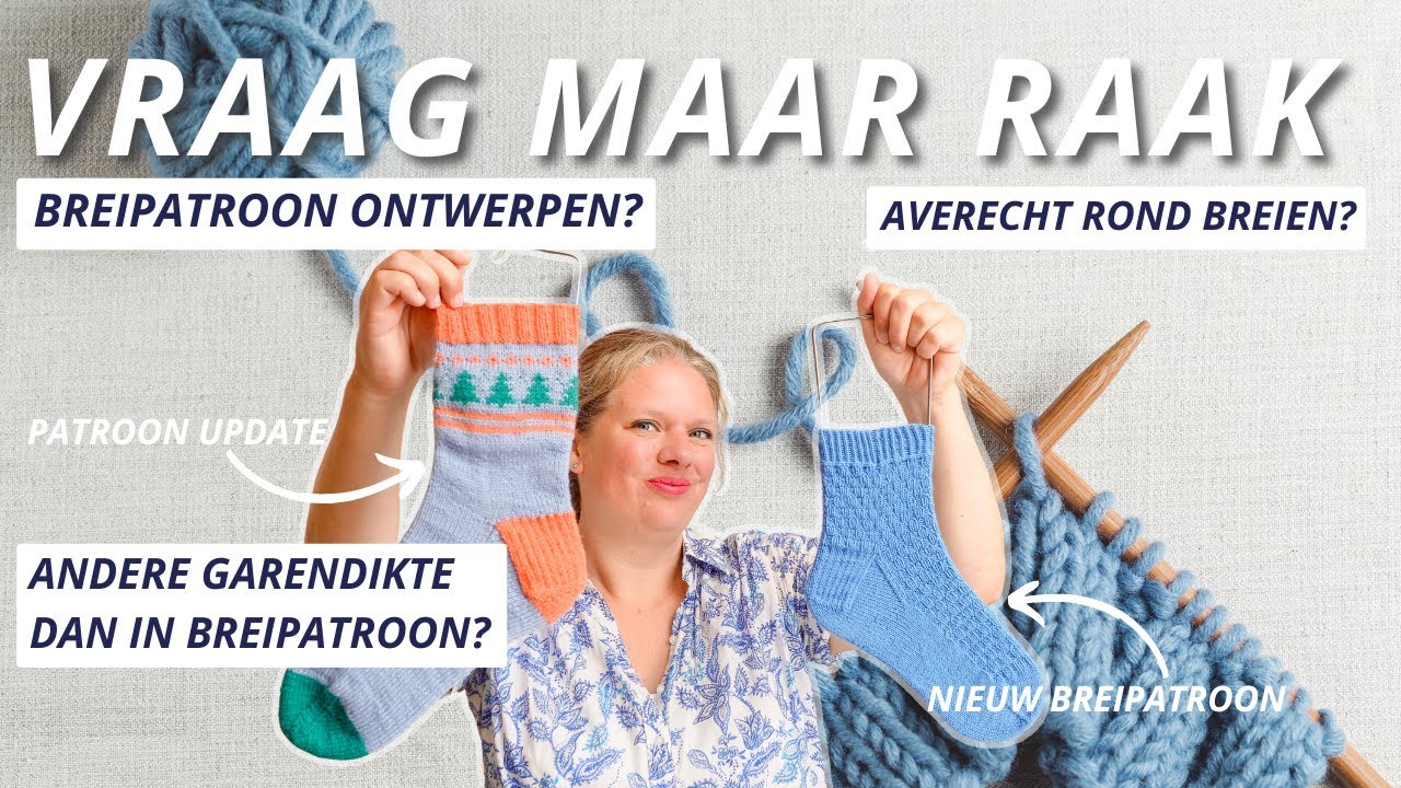 Vraag Maar Raak 3 | Garen in Andere Dikte, Averecht Rond Breien & Duidelijk Breipatroon Schrijven?