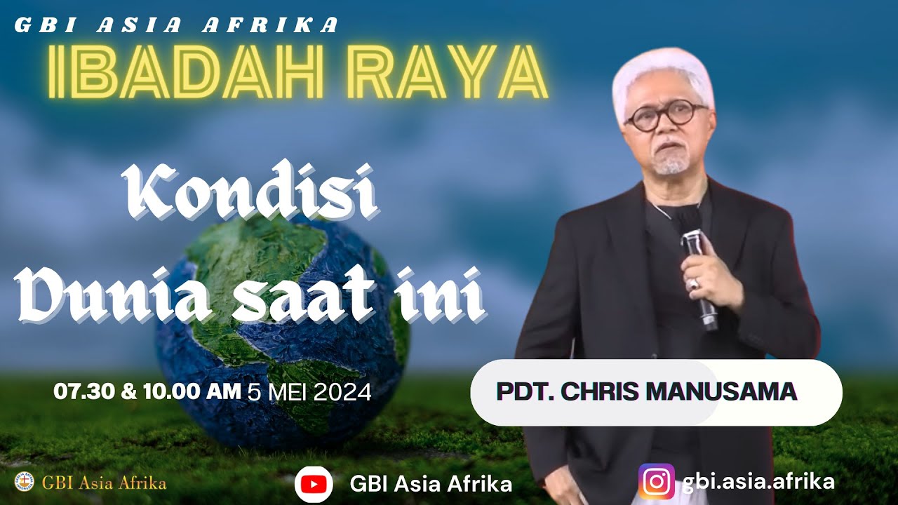 PDT. CHRIS MANUSAMA - IBADAH RAYA 2 GBI ASIA AFRIKA - MINGGU, 5 MEI 2024 - PERJAMUAN KUDUS