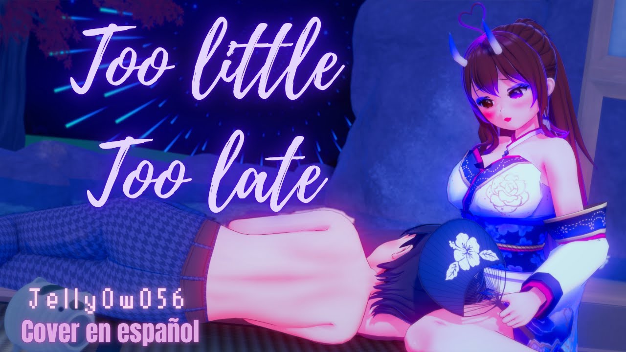 TOO LITTLE TOO LATE - LAUFEY - COVER EN ESPAÑOL - JELLYOWO56