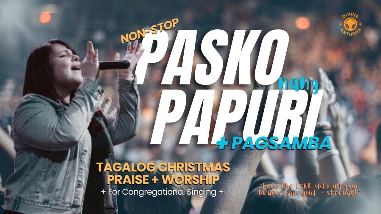 Pasko ng Papuri at Pagsamba: Tagalog Christmas Praise+Worship Songs | 90’s Style.
