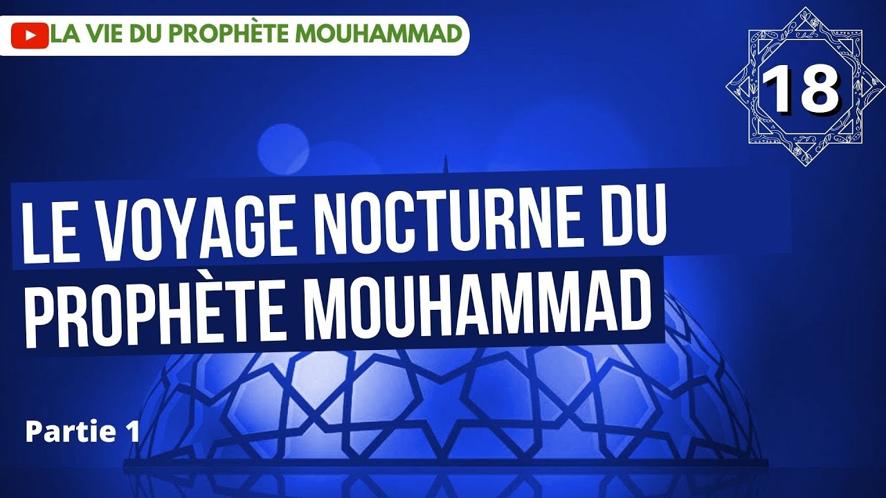 18/ Le voyage nocturne du Prophète MouHammad