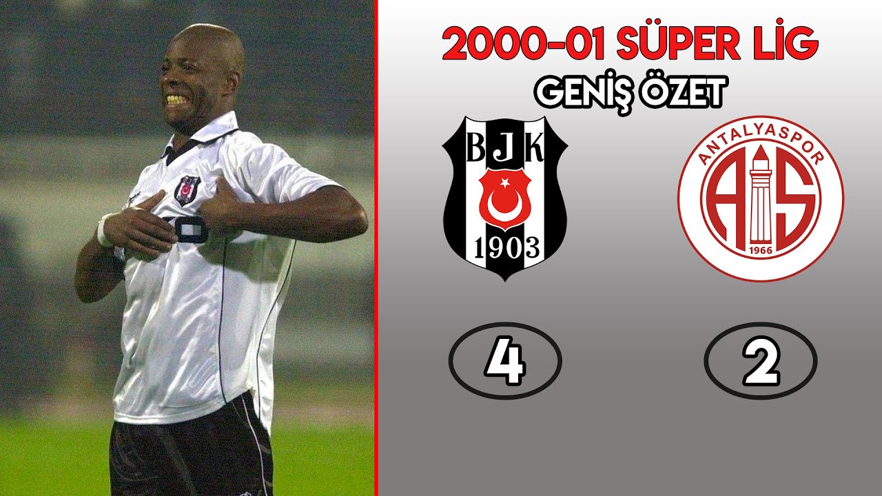 Beşiktaş 4-2 Antalyaspor | 2001 Süper Lig