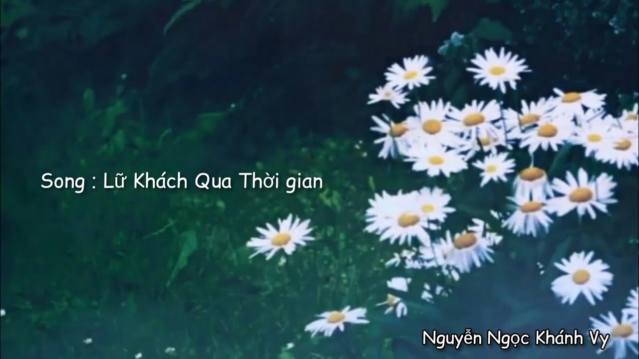Vietsub : Lữ Khách Qua Thời gian - Nguyễn Ngọc Khánh Vy