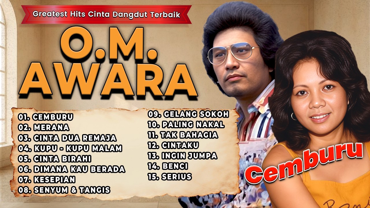 GREATEST HITS CINTA DANGDUT TERBAIK O.M. AWARA | Ciuman Pertama, Cinta Birahi, Tak Direstui