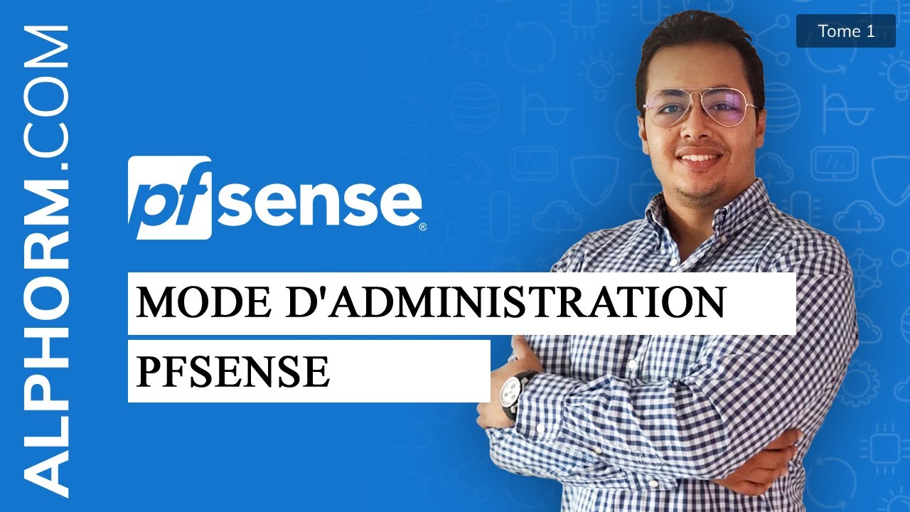 Le mode d'administration pfSense - Tuto Vidéo