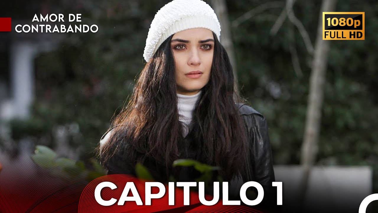 Amor De Contrabando Capítulo 1 - FULL HD (Los Mejores) (Doblado en Español)